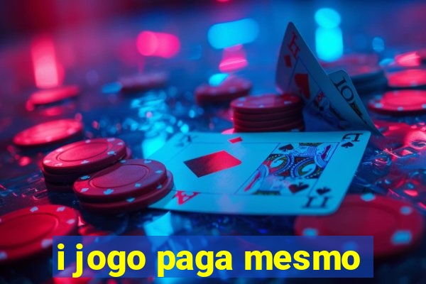 i jogo paga mesmo